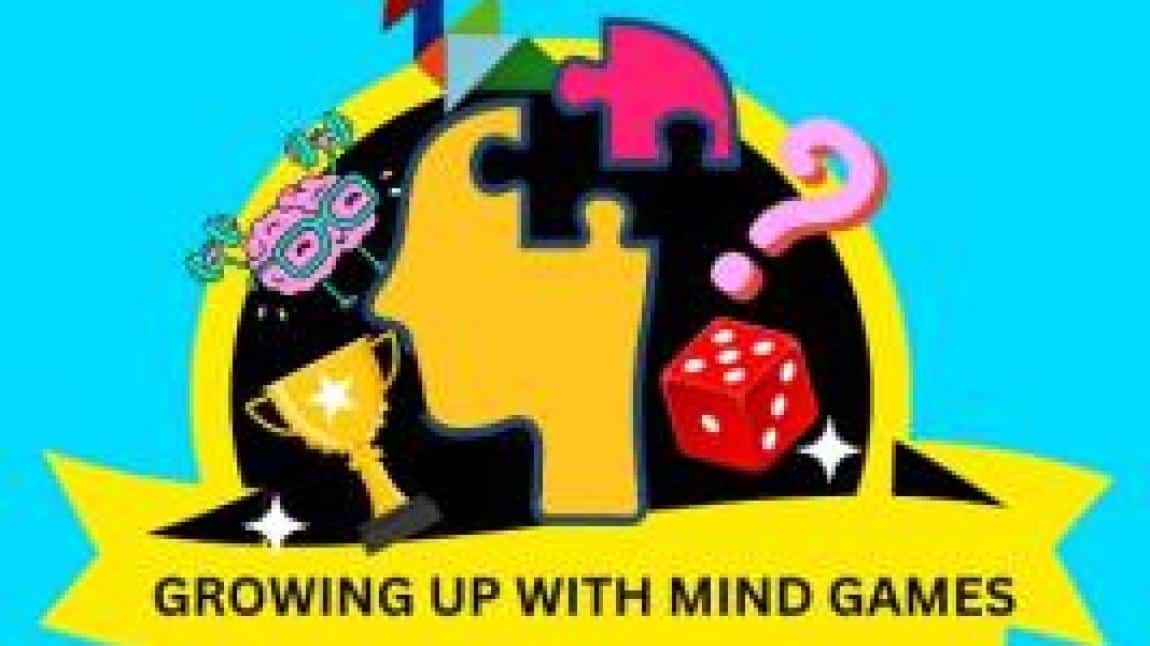 Growing Up with Mind Games